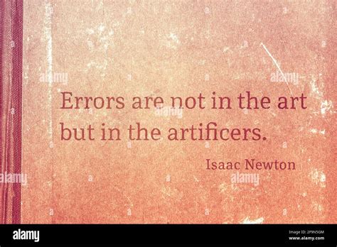 Errors are not in the art but in the artificers meaning, and yet the artificers themselves are but reflections of the art they create.